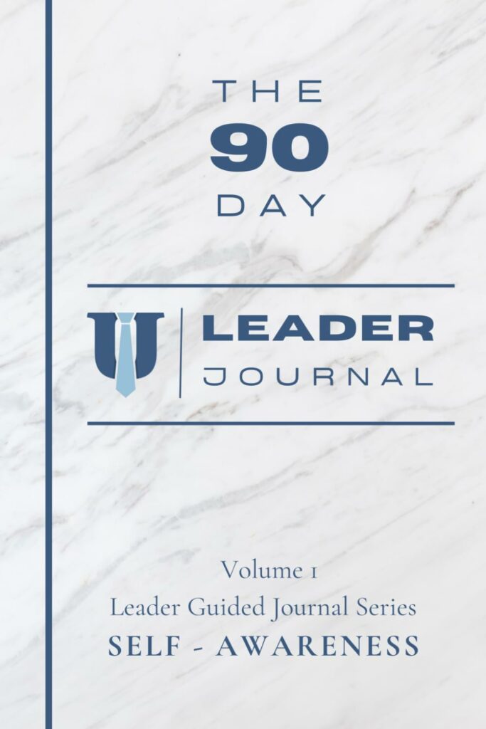 90 Day Guided Leader Journal Vol 1 Self-Awareness